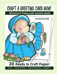 Annie Lang - Craft a Greeting Card Now!: Whimsical Papercraft Activity Book, Häftad
