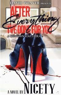Nicety - After Everything I've Done For You: A Chi-Town Soap Opera, Häftad. Tillgänglighet: Lägg i varukorg