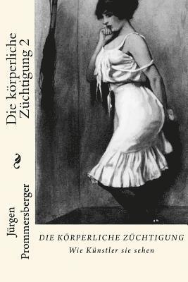 Jurgen Prommersberger - Die körperliche Züchtigung 2, Häftad. Tillgänglighet: Lägg i varukorg
