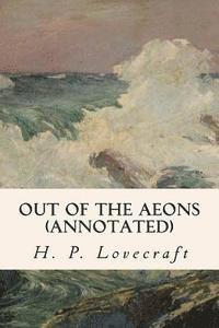 Hazel Heald, H. P. Lovecraft - Out of the Aeons (annotated), Häftad