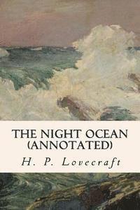 R. H. Barlow, H. P. Lovecraft - The Night Ocean (annotated), Häftad