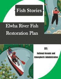National Oceanic and Atmospheric Adminis, Penny Hill Press Inc - Elwha River Fish Restoration Plan (Fish Stories), Häftad. Tillgänglighet: Lägg i varukorg
