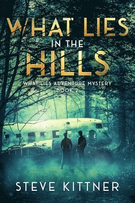 Steve Kittner - What Lies in the Hills, Häftad. Tillgänglighet: Lägg i varukorg