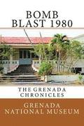 Bomb Blast 1980: The Grenada Chronicles