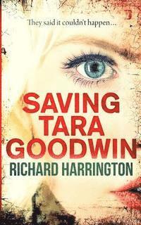 Richard Harrington - Saving Tara Goodwin, Häftad. Tillgänglighet: Lägg i varukorg