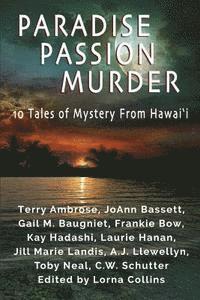 C. W. Schutter, Lorna Collins - Paradise, Passion, Murder: 10 Tales of Mystery from Hawai?i, Häftad. Tillgänglighet: Lägg i varukorg