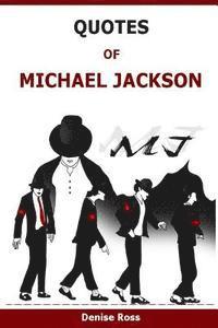 Denise Ross - Quotes Of Michael Jackson: Inspirational & motivational quotations of Michael Jackson, Häftad. Tillgänglighet: Lägg i varukorg