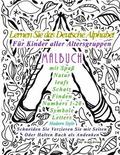 Lernen Sie das Deutsche Alphabet Fur Kinder aller Altersgruppen MALBUCH mit Spass Natur leafs Schatz Finden Numbers 1-20 Symbole Letters Modern Style Schneiden Sie Verzieren Sie mit Seiten Oder