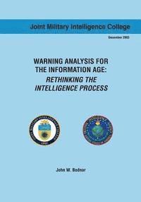 John W. Bodnar - Warning Analysis for the Information Age: Rethinking the Intelligence Process, Häftad. Tillgänglighet: Lägg i varukorg