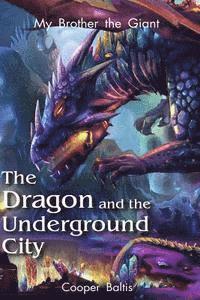 Cooper Baltis, Patrick Kennedy - My Brother the Giant Book Two: The Dragon and the Underground City, Häftad. Tillgänglighet: Lägg i varukorg