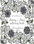 Being in the now coloring book (Revised US edition): 50 mindfulness quotes