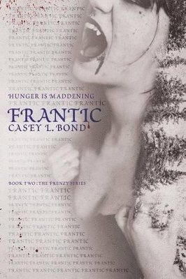 Casey L Bond - Frantic, Häftad. Tillgänglighet: Lägg i varukorg