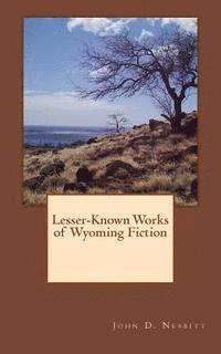 John D. Nesbitt - Lesser-Known Works of Wyoming Fiction, Häftad. Tillgänglighet: Lägg i varukorg