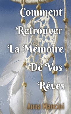 Anna Mancini - Comment Retrouver la Memoire de Vos Reves, Häftad. Tillgänglighet: Lägg i varukorg