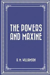 A. M. Williamson - The Powers and Maxine, Häftad. Tillgänglighet: Lägg i varukorg