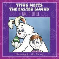 Paul D. Little - Titus Meets The Easter Bunny, Häftad. Tillgänglighet: Lägg i varukorg