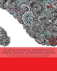 Max Ehrmann, G. Smith - Inspirational Desiderata Poem Adult Coloring Book: Stress Relieving Patterns Surround Inspirational Quotes from the Classic Poem Desiderata by Max Ehr, Häftad. Tillgänglighet: Lägg i varukorg