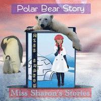 Sharon - Polar Bear Story: Miss Sharon's Stories, Häftad. Tillgänglighet: Lägg i varukorg