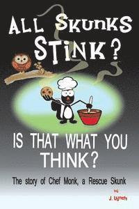 J. Lynch - All Skunks Stink?: All Skunks Stink? Is That What You Think?, Häftad. Tillgänglighet: Lägg i varukorg