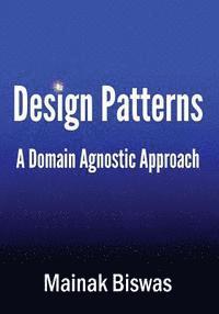 Mainak Biswas - Design Patterns: A domain agnostic approach, Häftad. Tillgänglighet: Lägg i varukorg