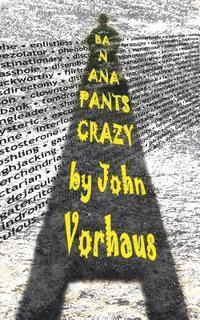 John Vorhaus - Banana Pants Crazy, Häftad. Tillgänglighet: Lägg i varukorg