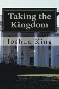 Joshua King, Ollie B. Fobbs Jr - Taking the Kingdom: Take the White House, Häftad. Tillgänglighet: Lägg i varukorg