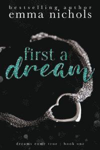 Emma Nichols - First a Dream, Häftad