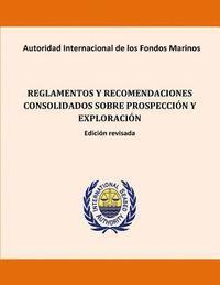 Reglamentos y recomendaciones consolidados sobre prospección y exploración. Edic