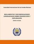Reglamentos y recomendaciones consolidados sobre prospección y exploración. Edic