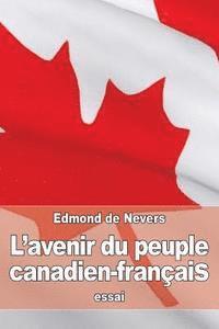 Edmond De Nevers - L'avenir du peuple canadien-français, Häftad
