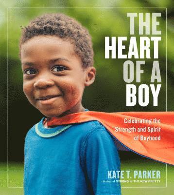 Kate T. Parker - Heart of a Boy, Häftad
