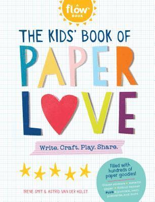 Kids' Book of Paper Love by Astrid van der Hulst, Irene Smit, Astrid van der Hulst, Flow magazine