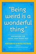 &quot;Being Weird Is a Wonderful Thing&quot;