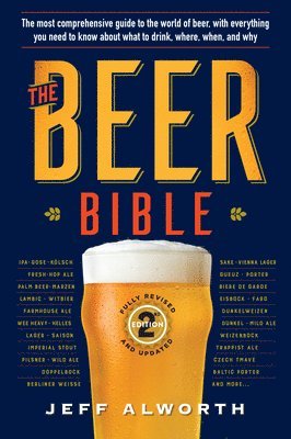 Jeff Alworth - The Beer Bible: Second Edition, Inbunden