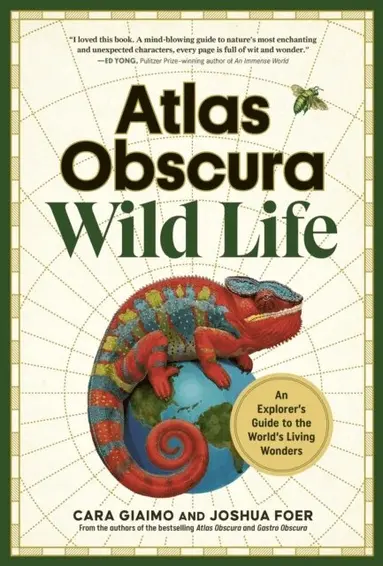 Cara Giaimo, Joshua Foer - Atlas Obscura: Wild Life, Inbunden