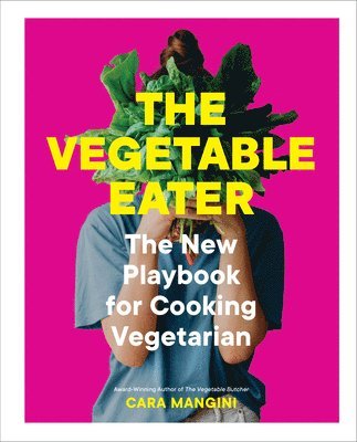 Cara Mangini - Vegetable Eater, Inbunden. Tillgänglighet: Lägg i varukorg