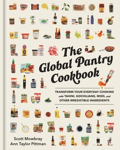 Global Pantry Cookbook av Ann Taylor Pittman, Scott Mowbray, Ann Taylor Pittman