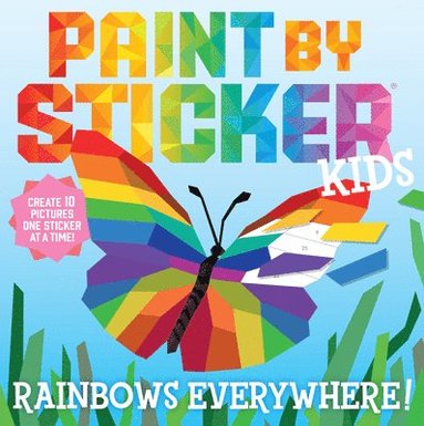 Paint by Sticker Kids: Rainbows Everywhere! av Workman Publishing, Workman Publishing