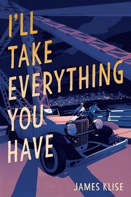 James Klise - I'll Take Everything You Have, Häftad. Tillgänglighet: Lägg i varukorg