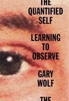 Gary Wolf - The Quantified Self, Inbunden