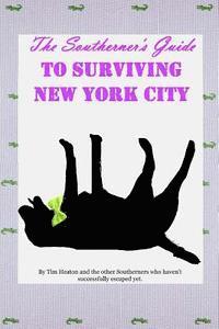 Trick Albright, Tim Heaton - The Southerners Guide To Surviving New York City: How not to get yourself killed., Häftad. Tillgänglighet: Lägg i varukorg