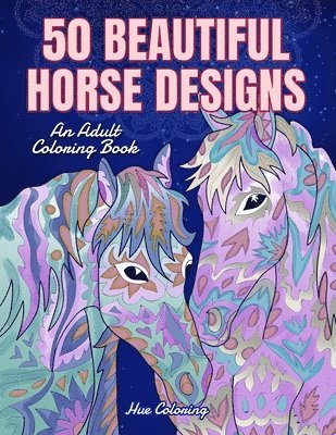 Hue Coloring, Alice Lewis - 50 Beautiful Horse Designs, Häftad