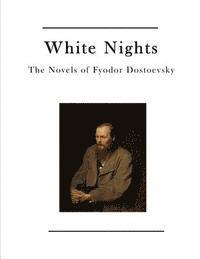 Fyodor Dostoevsky - White Nights: The Novels of Fyodor Dostoevsky, Häftad