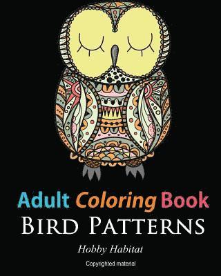 Hobby Habitat Coloring Books - Adult Coloring Books: Bird Zentangle Patterns: 51 Beautiful, Stress Relieving Bird Designs, Häftad. Tillgänglighet: Lägg i varukorg