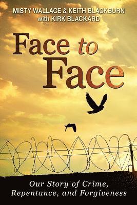 Kirk Blackard - Face to Face: Our Story of Crime, Repentance, and Forgiveness, Häftad. Tillgänglighet: Lägg i varukorg