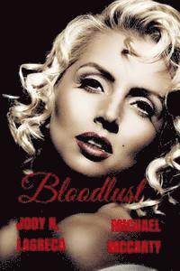 Michael McCarty, Jody R Lagreca - Bloodlust, Häftad. Tillgänglighet: Lägg i varukorg