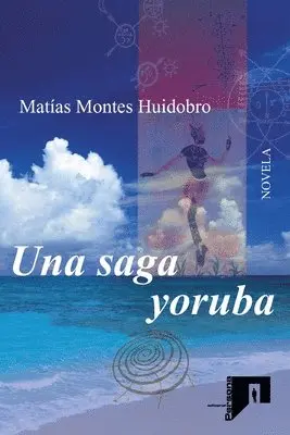 Matias Montes Huidobro - Una saga yoruba, Häftad. Tillgänglighet: Lägg i varukorg