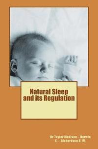 E. Darwin, B. Richardson - Natural Sleep and its Regulation: Darwin E. - Richardson B. W., Häftad. Tillgänglighet: Lägg i varukorg