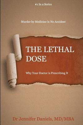 Jennifer Daniels - The Lethal Dose: Why Your Doctor is Prescribing It, Häftad. Tillgänglighet: Lägg i varukorg
