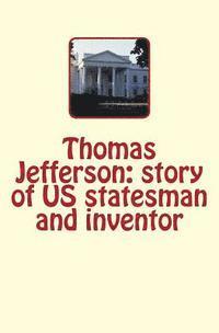 J. Parton, E. Hubbard - Thomas Jefferson: story of US statesman and inventor, Häftad. Tillgänglighet: Lägg i varukorg